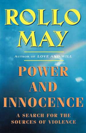 Power & Innocence – A Search for the Sources of Violence de Rollo May