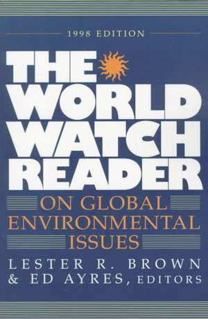 The World Watch Reader on Global Environmental Issues de The Worldwatch