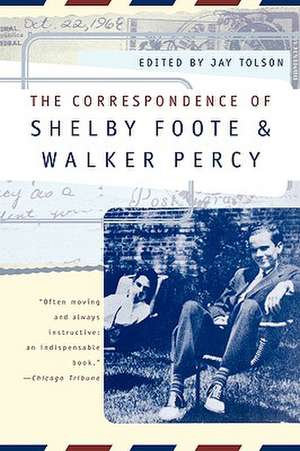 The Correspondence of Shelby Foote and Walker Percy de Shelby Foote