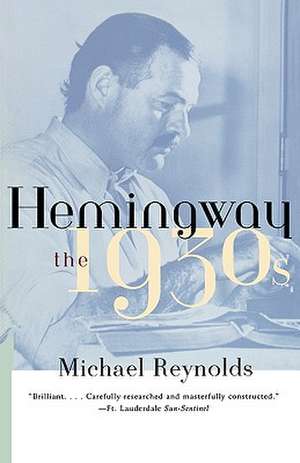 Hemingway – The 1930′s (Paper) de Michael Reynolds