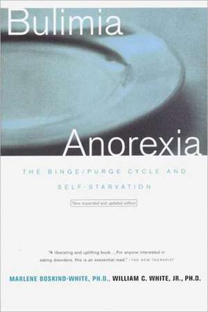 Bulimia/Anorexia – The Binge/Purge Cycle & Self– Starvation Exp 3e de Marlene Boskind–white