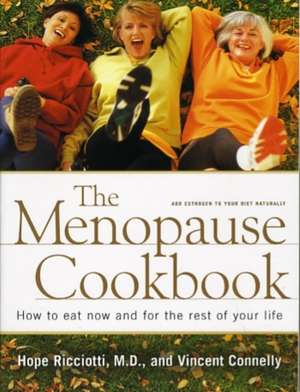 The Menopause Cookbook – How to Eat Now & for the Rest of Your Life de Vincent Connelly