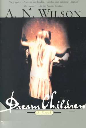 Dream Children de A. N. Wilson