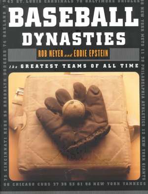 Baseball Dynasties – The Greatest Teams of All Time de Eddie Epstein