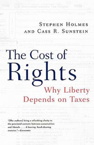 The Cost of Rights – Why Liberty Depends on Taxes de Stephen Holmes