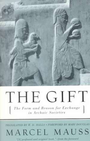 The Gift: The Form and Reason for Exchange in Archaic Societies de Marcel Mauss