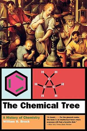 The Chemical Tree: A History of Chemistry de William H. Brock