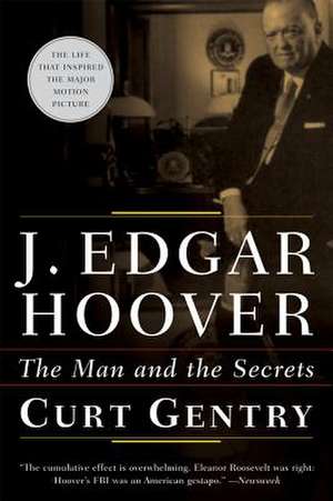 J. Edgar Hoover – The Man & the Secrets de Curt Gentry