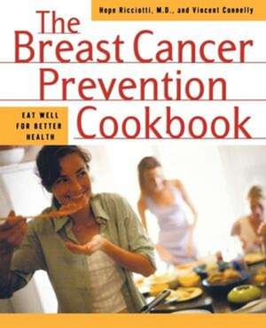 The Breast Cancer Prevention Cookbook de Hope Ricciotti