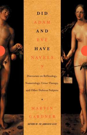 Did Adam & Eve Have Navels – Debunking Pseudoscience de Martin Gardner