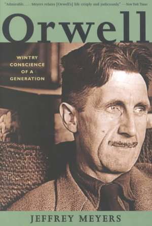 Orwell – Wintry Conscience of a Generation de Jeffrey Meyers