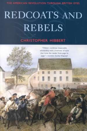 Redcoats and Rebels de Christopher Hibbert