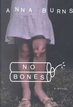 No Bones de Anna Burns