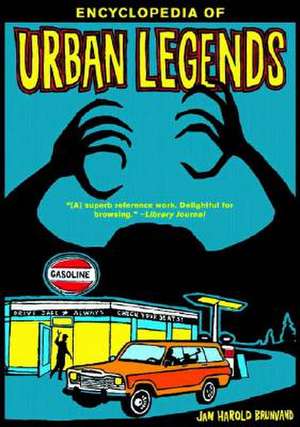 Encyclopedia of Urban Legends de Jan Harold Brunvand