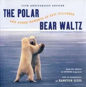 The Polar Bear Waltz and Other Moments of Epic S – Comic Classics from Outside Magazine`s "Parting Shots" de Outside Magazin