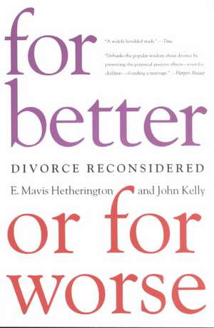 For Better or For Worse – Divorce Reconsidered de E. Mavis Hetherington