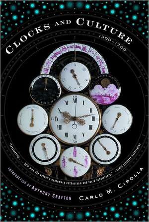 Clocks and Culture – 1300–1700 de Carlo M Cipolla