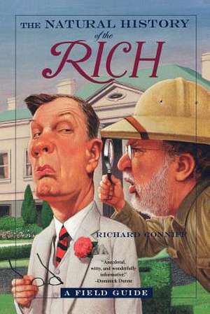 The Natural History of the Rich – A Field Guide de Richard Conniff