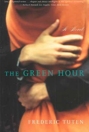 The Green Hour – A Novel de Frederic Tuten