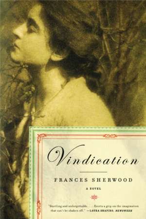 Vindication – A Novel de Frances Sherwood