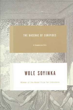 The Bacchae of Euripides – A Communion Rite de Wole Soyinka