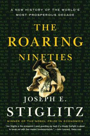 The Roaring Nineties de Joseph E Stiglitz