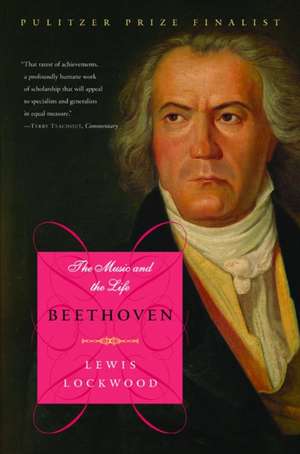 Beethoven – The Music and the Life de Lewis Lockwood