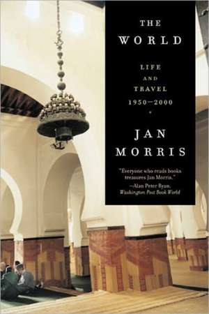 World – Travels 1950–2000 de Jan Morris