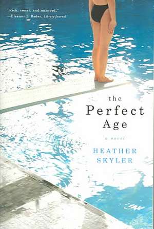 The Perfect Age de Heather Skyler