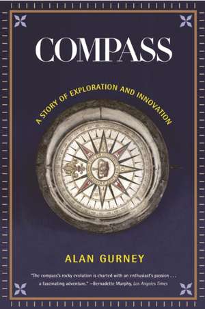 Compass – A Story of Exploration and Innovation de Alan Gurney