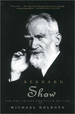 Bernard Shaw – The One–Volume Definitive Edition de Michael Holroyd