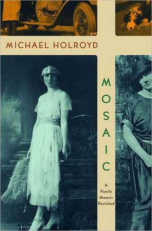 Mosaic – A Family Memoir Revisited de Michael Holroyd