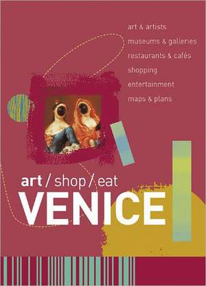 Art/Shop/Eat – Venice de Paul Blanchard