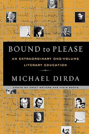 Bound to Please – An Extraordinary One–Volume Literary Education de Michael Dirda