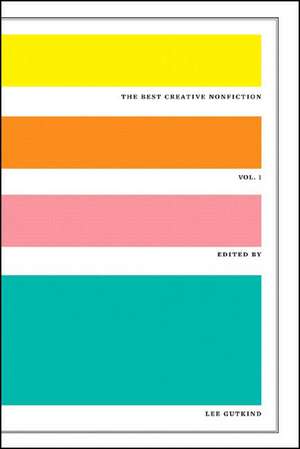 The Best Creative Nonfiction V 1 de Lee Gutkind