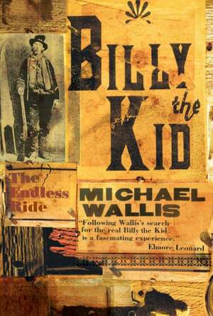 Billy the Kid – The Endless Ride de Michael Wallis