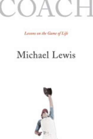 Coach – Lessons on the Game of Life de Michael Lewis