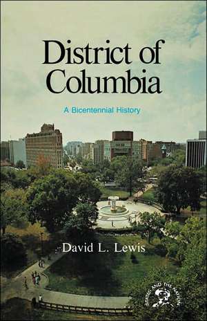 The District of Columbia – A Bicentennial History de David Levering Lewis