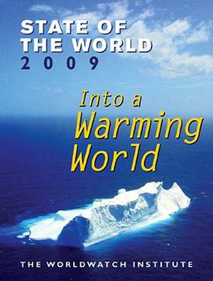 State of the World 2009 – Into a Warming World de The Worldwatch