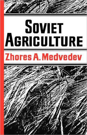 Soviet Agriculture de Zhores Medvedev