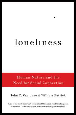 Loneliness – Human Nature and the Need for Social Connection de John T. Cacioppo