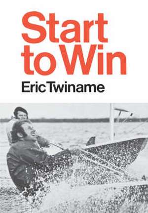 Start to Win de Eric Twiname