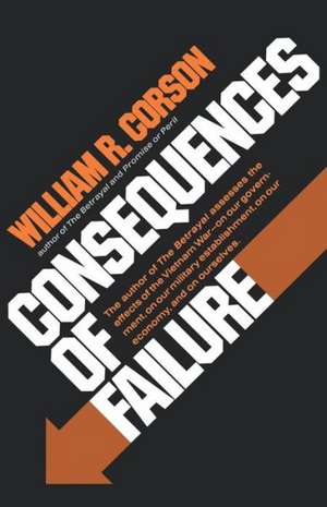 Consequences of Failure de William R. Corson