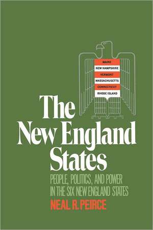 The New England States – People, Politics, and Power in the Six New England States de Neal R. Peirce