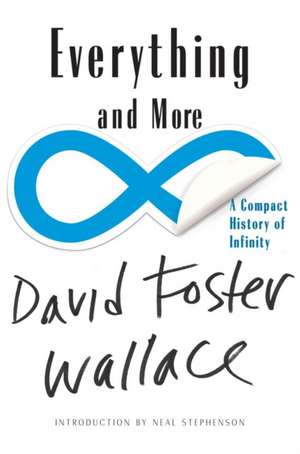 Everything and More – A Compact History of Infinity de David Foster Wallace