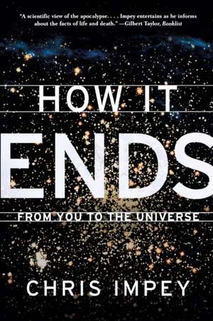 How It Ends – From You to the Universe de Chris Impey