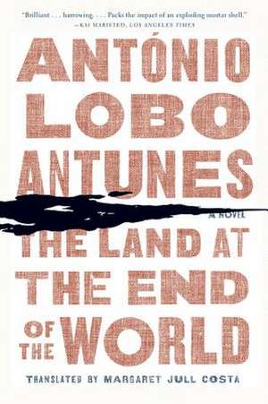 The Land at the End of the World – A Novel de António Lobo Antunes