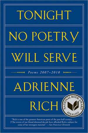 Tonight No Poetry Will Serve – Poems 2007–2010 de Adrienne Rich