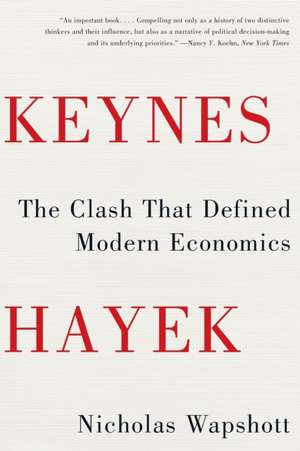 Keynes Hayek – The Clash that Defined Modern Economics de Nicholas Wapshott