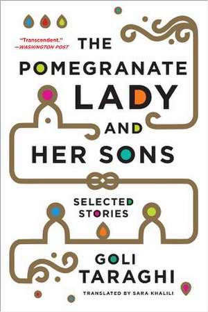 The Pomegranate Lady and Her Sons – Selected Stories de Goli Taraghi